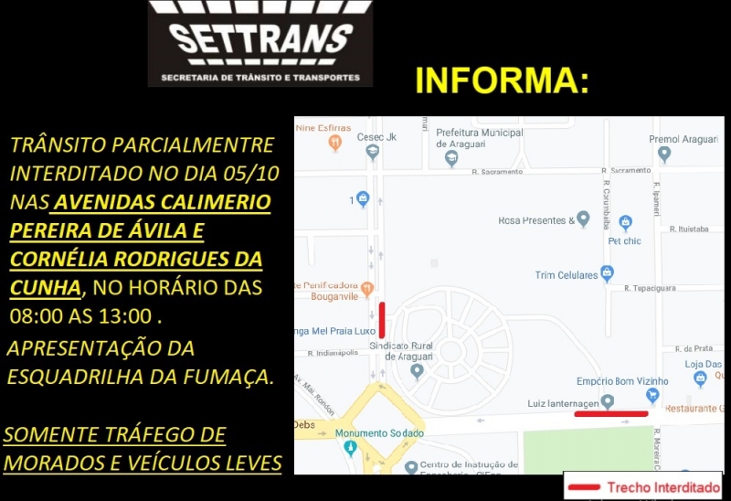 A Prefeitura de Araguari, por meio da Secretaria de Trânsito, Transporte e Mobilidade Urbana – SETTRANS fará interdições parciais nesse sábado com auxílio do 53º Batalhão de Polícia Militar nas Avenidas: Calimério Pereira de Ávila e Cornélia Rodrigues da Cunha.