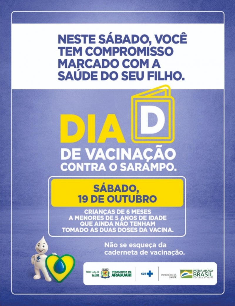 No próximo sábado (19), acontecerá o Dia “D” da campanha nacional de vacinação contra o Sarampo que acontecerá em todo o país.