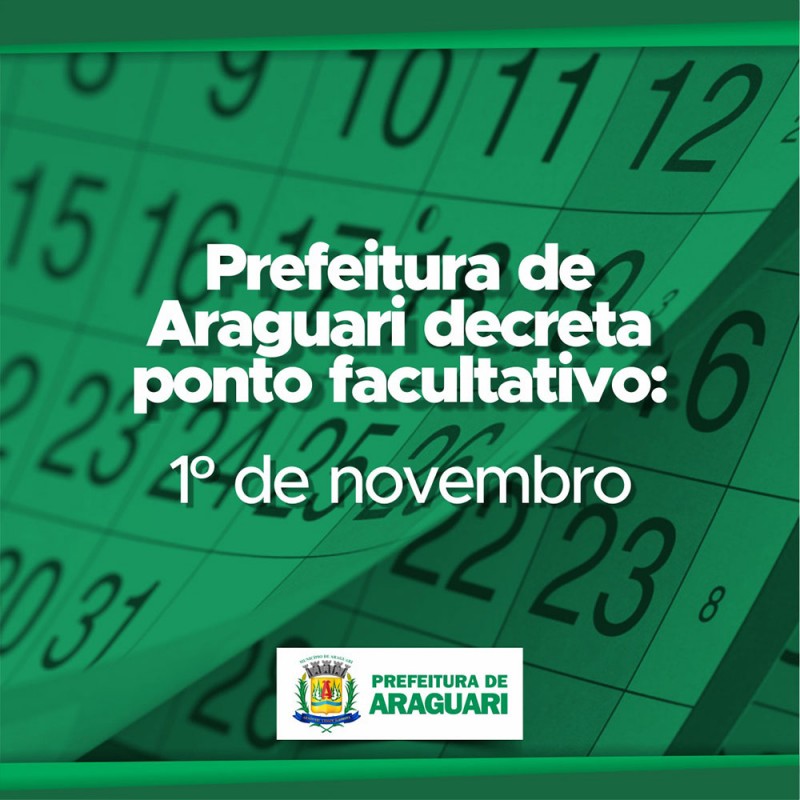 Prefeitura de Araguari decreta ponto facultativo dia 01 de novembro