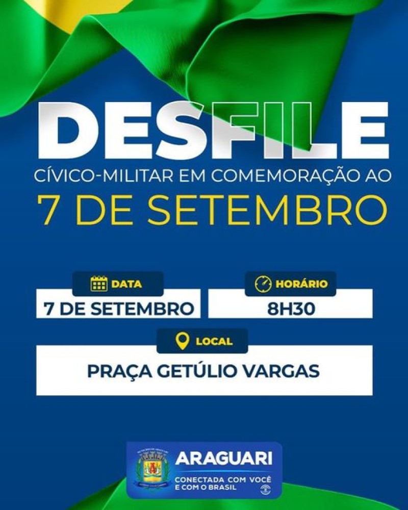A prefeitura de Araguari convida para o Desfile Cívico-Militar, em comemoração ao dia da Independência do Brasil, nesta quinta-feira, às 8h30, na praça Getúlio Vargas.
