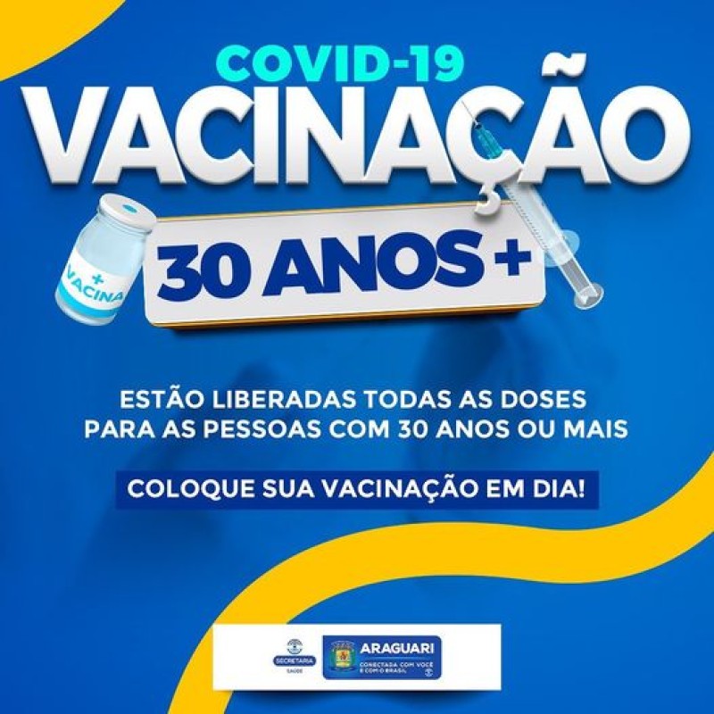 Vacinação contra Covid-19 avança e Araguari vacina pessoas com 30 anos ou mais