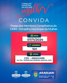 Prefeitura de Araguari convida população para Posse dos Membros Conselheiros do Conselho Municipal da Mulher - CMM. Solenidade acontece nesta quinta-feira, 7 de novembro, às 16h, no Auditório da CDL/Araguari.
