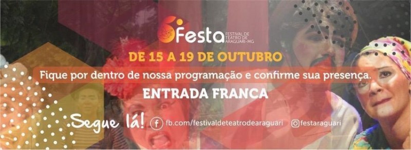 6º Festival de Teatro de Araguari – “O FESTA” divulga sua programação