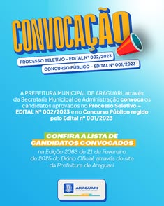 A Prefeitura de Araguari convoca aprovados nos editais 002/2023 e 001/2023 para Agente Comunitário de Saúde, Estagiários e Médicos. Confira a lista no Diário Oficial de 21/02/2025 no site oficial. Atenção aos prazos e documentações!