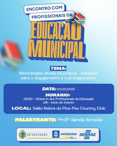 Participe do Encontro com Profissionais da Educação Municipal em 20/03/2025, no Pica-Pau Country Club. Debata Metodologias Ativas com a Prof.ª Sande Almeida e descubra soluções para engajamento e protagonismo estudantil. Início às 14h. Não perca!