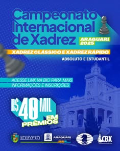Participe do Campeonato Internacional de Xadrez 2025 em Araguari-MG, com premiações de até R$30 mil. Inscrições gratuitas até 02/06. Confira o cronograma e saiba mais em: https://araguarichessopen.blogspot.com/?m=0.
