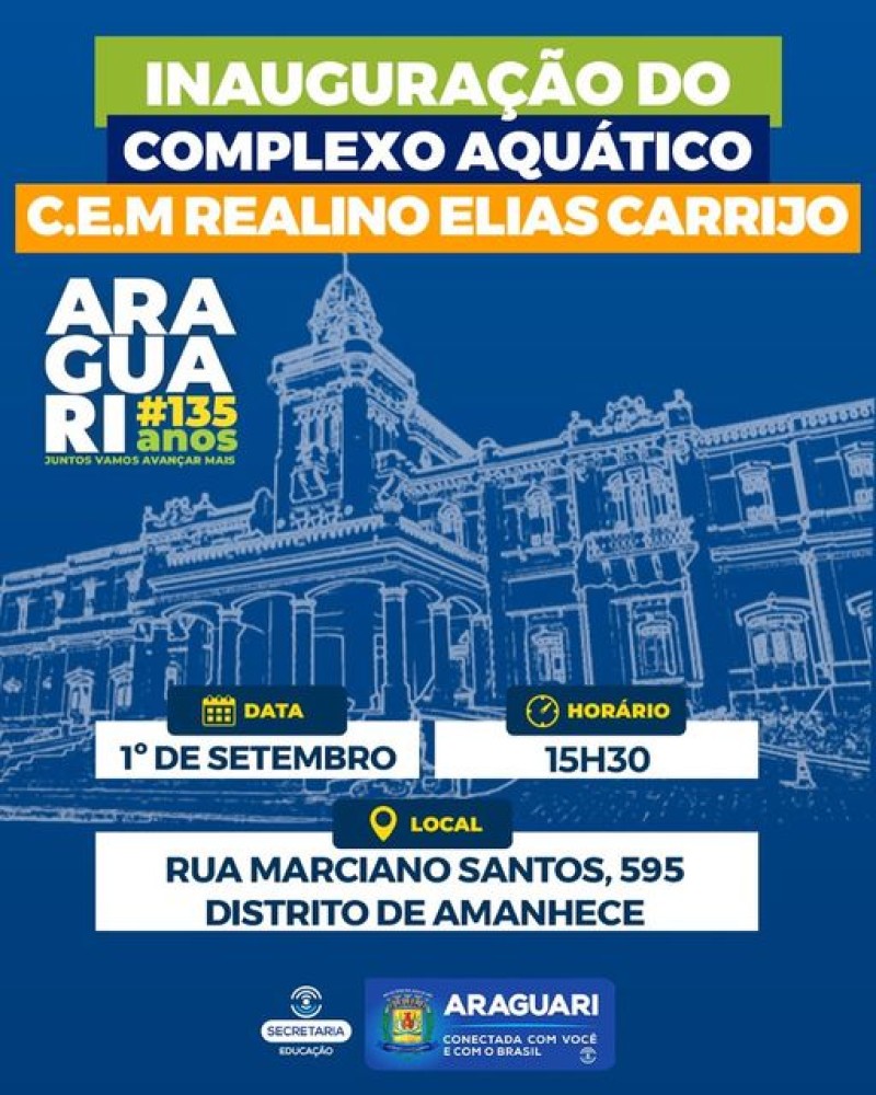 A prefeitura de Araguari convida para Inauguração do Complexo Aquático do CEM Realino Elias Carrijo, que acontecerá no dia 01 de setembro, sexta-feira, às 15h30.