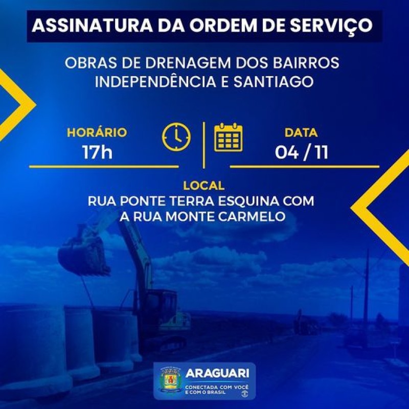 A Prefeitura de Araguari convida a toda a população , para o evento da assinatura da ordem de serviço e início das obras de drenagem  dos Bairros Independência e Santiago.