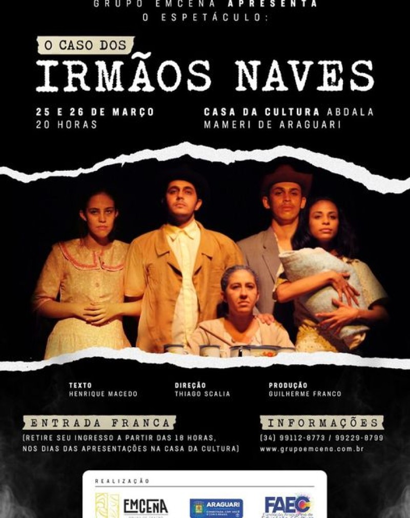 Prefeitura de Araguari, através da FAEC apresenta o Espetáculo Cênico • “O Caso dos Irmãos Naves”.