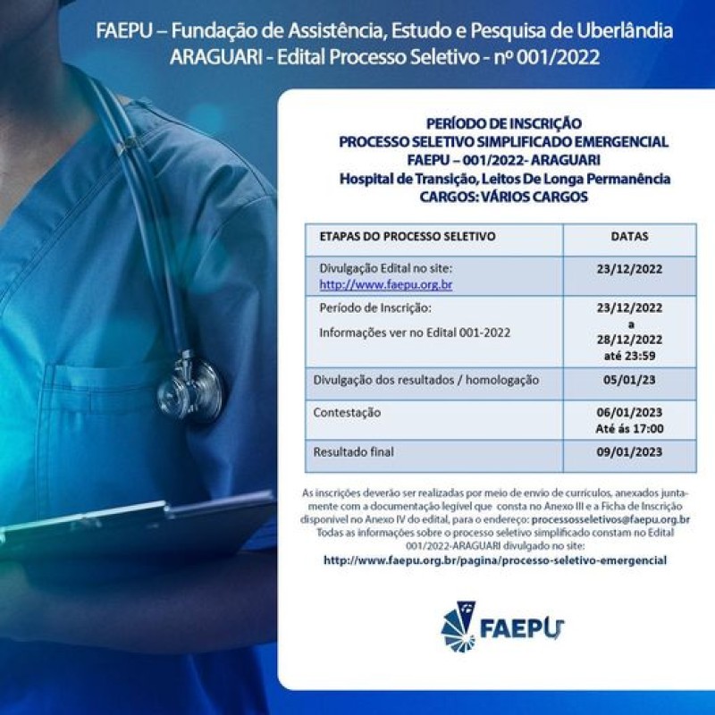 A FAEPU, Fundação de Assistência, Estudo e Pesquisa de Uberlândia, realiza processo seletivo para contratação de profissionais em diversas áreas para atuar no Hospital de Longa Permanência em Araguari.