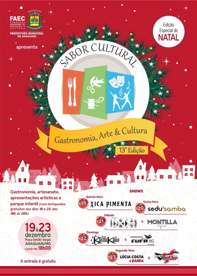 A Prefeitura de Araguari através da FAEC – Fundação Araguarina de Educação e Cultura realizará dos dia 19 à 23 de dezembro a 13ª edição da Feira Sabor Cultural – Gastronomia, Arte e Cultura especial de Natal.