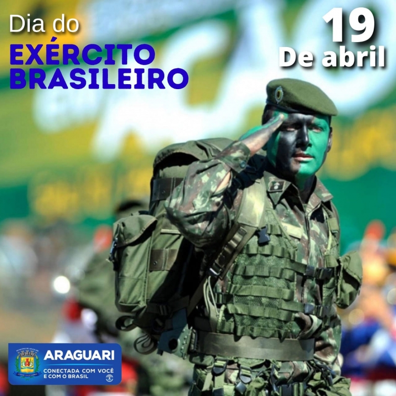 O DIA DO EXÉRCITO BRASILEIRO É COMEMORADO ANUALMENTE EM 19 DE ABRIL.