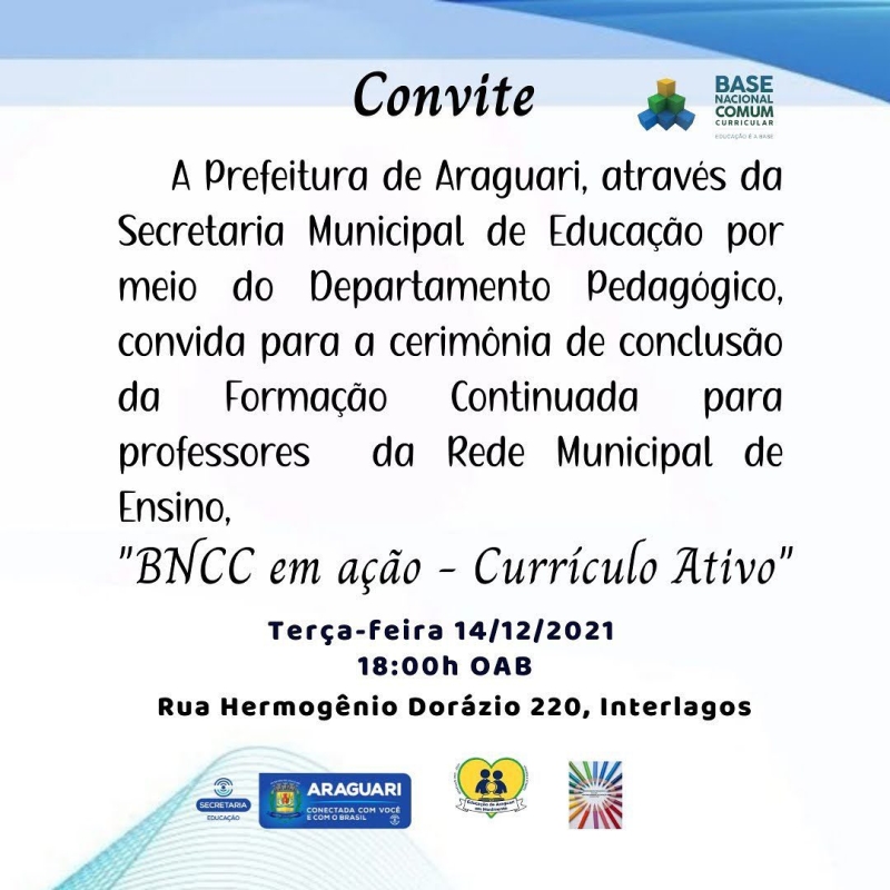 A prefeitura de Araguari por meio da secretaria de Educação e departamento Pedagógico, convida para a Cerimônia de Conclusão da Formação Continuada para professores da Rede Municipal de Ensino