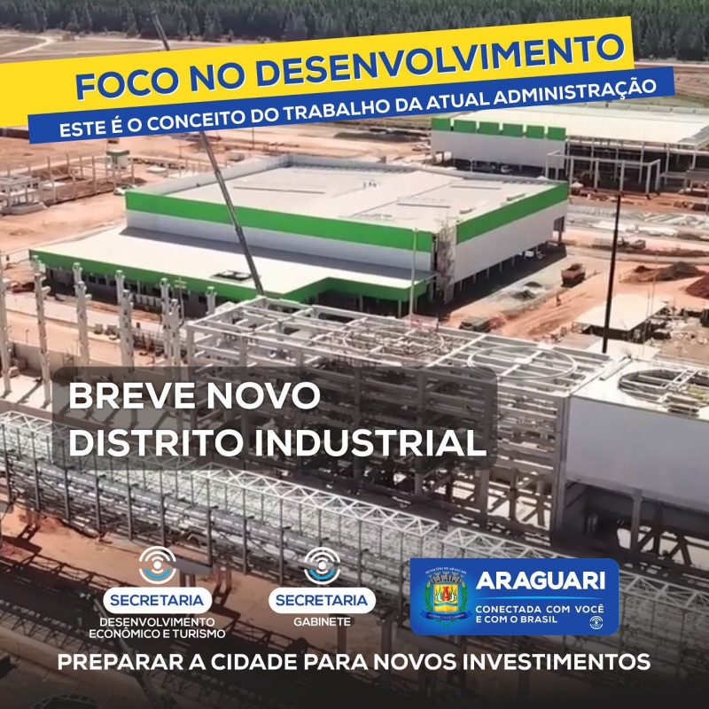 O atual Distrito Industrial já está com sua capacidade se esgotando. Muitas empresas manifestam interesse em se instalar em Araguari. Estudos já foram iniciados para a implantação de um novo Distrito Industrial em Araguari. Foco no desenvolvimento. Este é o conceito do trabalho da atual administração.