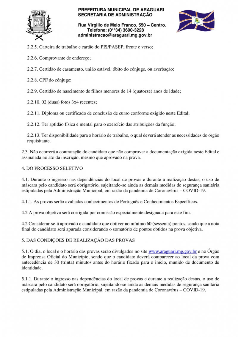 Os candidatos interessados em participar deste Processo Seletivo Simplificado deverão efetuar sua inscrição no período de 08/03/2021 a 26/03/2021