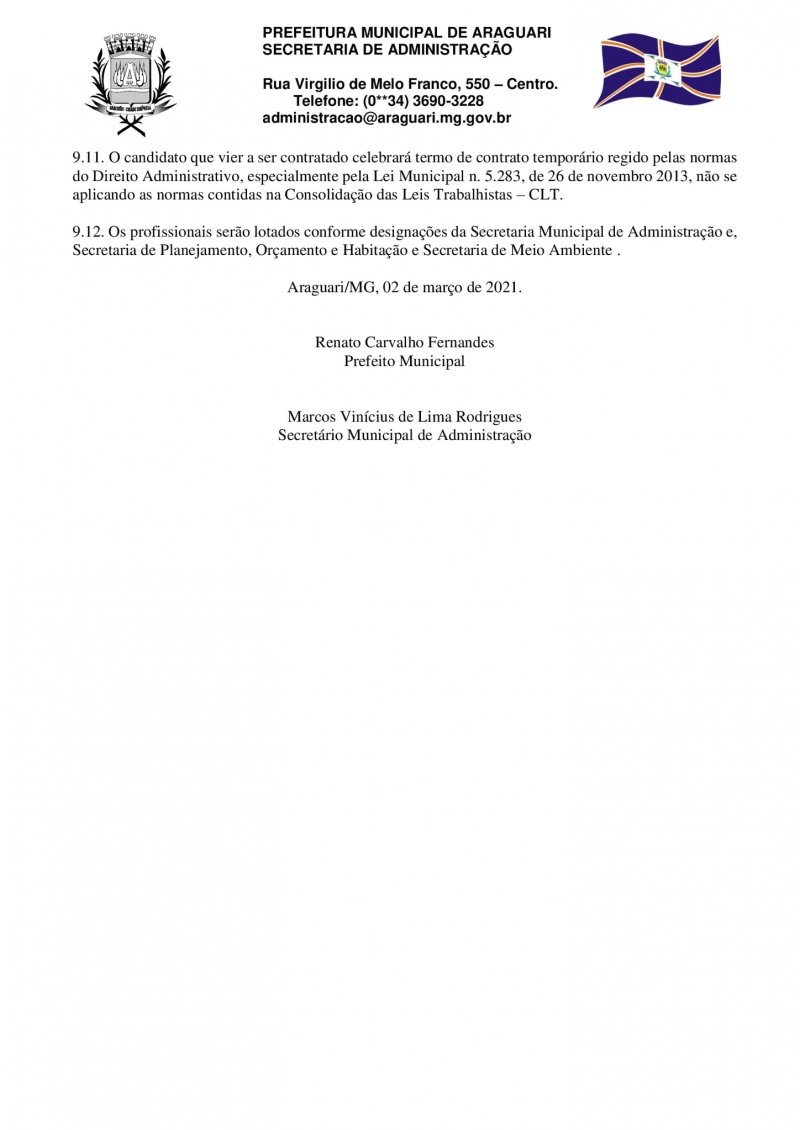 Os candidatos interessados em participar deste Processo Seletivo Simplificado deverão efetuar sua inscrição no período de 08/03/2021 a 26/03/2021