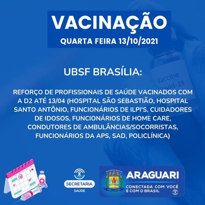 A prefeitura de Araguari por intermédio da Secretaria de Saúde continuará nesta quarta-feira (13) com a vacinação de primeira, segunda e terceira dose.(reforço)