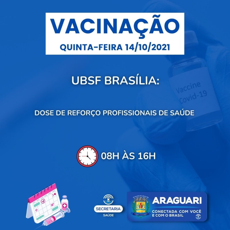 A prefeitura de Araguari por intermédio da secretaria de Saúde continuará nesta quinta-feira (14) com a vacinação de primeira, segunda e terceira dose (reforço).  As senhas para a vacinação de primeira dose, serão distribuídas às 7h30 e não serão atendidos adolescentes sem a companhia de um dos pais ou responsável.  Os profissionais de Saúde deverão comprovar vínculo com as instituições apresentando crachá, holerite ou carteira de trabalho.  Onde se vacinar primeira dose das 8h às 16h pessoas com 14 anos ou mais: UBSF Paraíso  Onde se vacinar dose de reforço para profissionais de saúde – das 8h às 16h UBSF Brasília  Onde vacinar segunda dose de Pfizer para os vacinados até 14/08 UBSF Maria Eugênia  Onde vacinar segunda dose de Astrazeneca para os vacinados até 22/07 Aeroporto  Onde se vacinar segunda dose de Coronavac nos vacinados até 16/09 Aeroporto  Onde vacinar reforço de idosos 70 anos ou mais vacinados com segunda dose até 14/04 Aeroporto  Lembramos que é essencial levar o cartão de vacinação e um documento com foto.