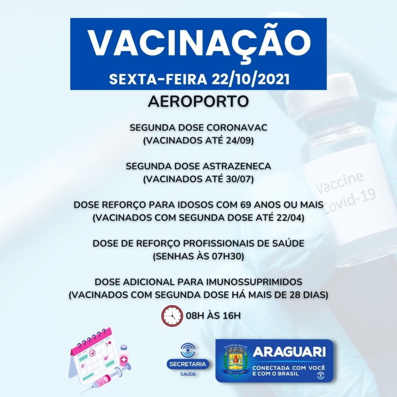 Nesta sexta-feira (22) a prefeitura de Araguari dará continuidade à vacinação de pessoas com 12 anos ou mais que ainda não se vacinaram com a primeira dose, segunda dose de Pfizer, Coronavac e Astrazeneca, dose de reforço para idosos de 69 anos ou mais, profissionais da Saúde e Imunossuprimidos.