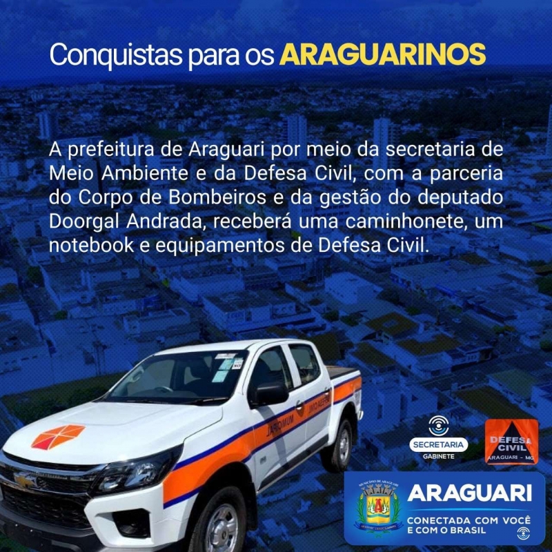 A prefeitura de Araguari por meio da secretaria de Meio Ambiente e da Defesa Civil, em parceria com Corpo de Bombeiros Militar e com a gestão do deputado Doorgal Andrada junto ao governo de Minas, receberá uma caminhonete, um notebook e equipamentos de Defesa Civil.