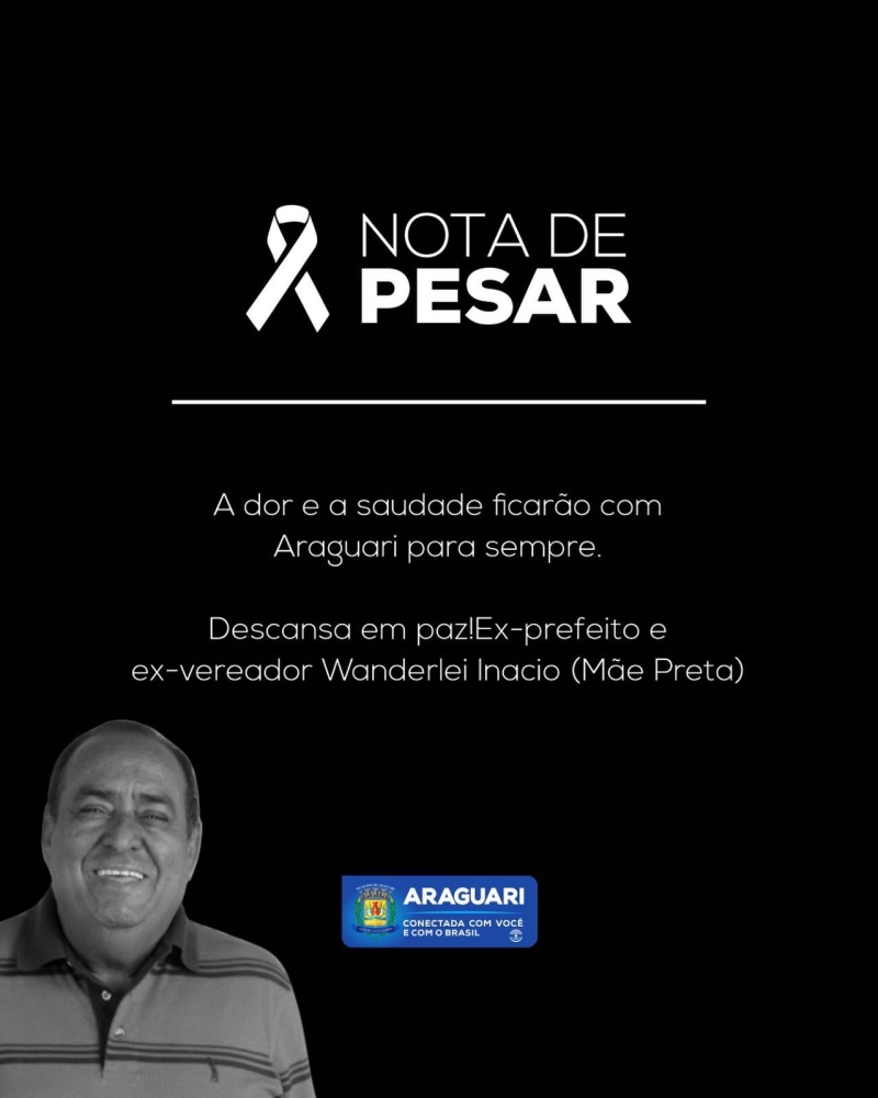É com grande tristeza que a administração Renato Carvalho e Maria Cecília Araújo recebe a informação do falecimento do ex-prefeito e ex-vereador Wanderley Inácio, carinhosamente chamado de Mãe Preta.