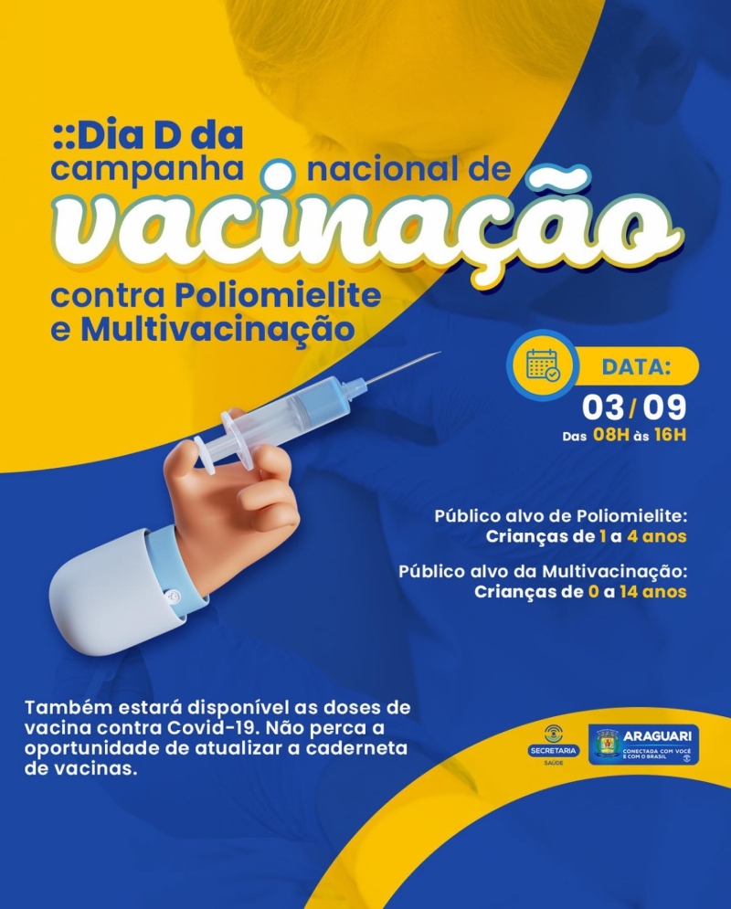 A prefeitura de Araguari, por meio da secretaria de Saúde, informa que o Dia D da Campanha Nacional de Vacinação contra Poliomielite e Multivacinação, acontece no próximo sábado, 03 de setembro, das 8h às 16h, em pontos estratégicos do Município e Zona Rural. Pontos de Vacinação: • UBSF São Sebastião (av. das palmeiras, 60, bairro São Sebastião) • UBSF Novo Horizonte (rua Otacílio Pinto de Oliveira, 650, Novo Horizonte) • Praça do Céu (Monte Moriá) •UBS Contenda • UBS Santa Luzia (distrito de Piracaíba) •Supermercado Badião (av. Vereador Geraldo Teodoro, número 400, Amorim) • Praça Manoel Bonito (centro) •Praça do Parque de Exposições •Bosque John Kennedy ( av. Minas Gerais) •Supermercado União (av. Bahia, 839, Centro) •CMEI Wanda Pieruccetti (rua 2, número 151, bairro Portal dos Ipês) Quem pode se vacinar: Público alvo de Poliomielite: Crianças de 1 a 4 anos Público alvo da Multivacinação: Crianças de 0 a 14 anos Também estarão disponíveis as doses de vacina contra Covid-19. “A campanha tem como objetivo, facilitar o acesso às vacinas além de atualizar a situação vacinal, aumentando as coberturas vacinais e diminuindo a incidência das doenças. É um momento importante para que os pais atualizem as cadernetas de vacinação das crianças”, explicou a secretária de Saúde, Soraya Ribeiro.