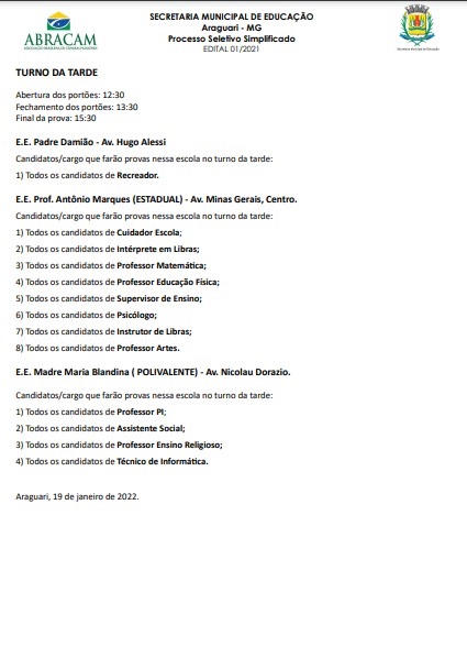 A ABRACAM, empresa responsável pelo Processo Seletivo Simplificado, da secretaria de Educação, divulgou os locais e horários das provas.