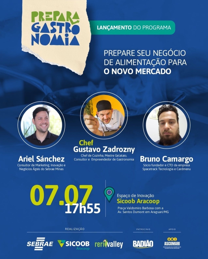 A associação do Comércio de Alimentos de Araguari – ASCOMARI juntamente com o SEBRAE, irão promover o evento de lançamento do programa “Prepara Araguari”, nesta quinta-feira (7), às 18h, no Sicoob Aracoop (praca Waldomiro Barbosa, 20, bosque) O evento "Prepare o seu negócio de alimentação para o novo mercado!", tem como objetivo, reunir empresários do ramo da gastronomia, para um bate papo com o Chef Gustavo Zadrosny (Santa Comedoria Gastrolab), com o Bruno (CTO da CardMenu - Startup que atuar no Setor Gastronômico), e com Ariel Sánchez (Consultor de Marketing e Design Estratégico do Sebrae Minas).  O evento é gratuito e serão abordados processos, técnicas e tecnologias, que irão proporcionar uma grande inovação na gastronomia. Além disso, os especialistas darão dicas de como os empresários reduzir custos e melhorar a experiência do cliente.  Faça a sua inscrição no link abaixo - (somente 1 vaga disponível por CNPJ) https://www.sympla.com.br/prepara-gastronomia__1623496 Vagas limitadas!