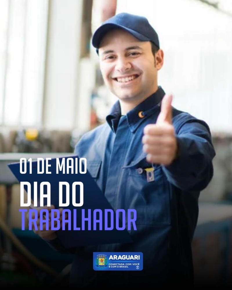 O Dia do Trabalhador é uma data comemorativa internacional, dedicada aos trabalhadores. A homenagem remonta ao dia 1 de maio de 1886, quando uma greve foi iniciada numa cidade norte-americana. O objetivo da comemoração é conquistar melhores condições de trabalho. Parabéns a todos os trabalhadores públicos e privados. Parabéns às donas de casa, aos estudantes que também cumprem o seu papel na sociedade. A Prefeitura de Araguari parabeniza em especial a todos os colaboradores municipais que com o seu trabalho contribuem para a modernização e o crescimento do nosso município.