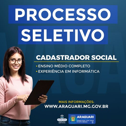 Prefeitura de Araguari promove Processo Seletivo para Cadastrador Social