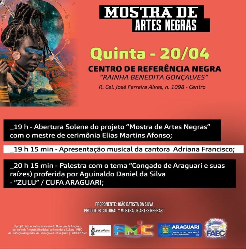 A Prefeitura de Araguari através da FAEC - Fundação de Arte e Cultura, convida para o evento "Afro Mineiridades - Mostra de Artes Negras, que acontecerá no Palácio dos Ferroviários, localizado na praça Gayoso Neves, 129, bairro Goiás.