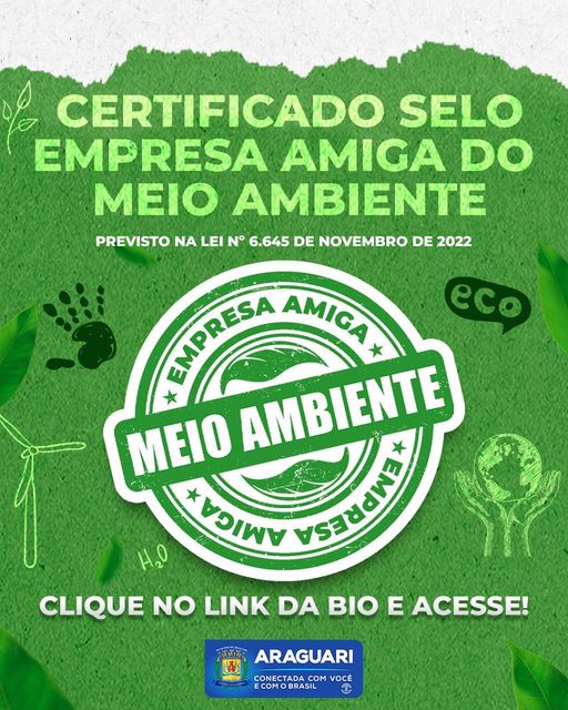 A prefeitura de Araguari, através da secretaria de Meio Ambiente, traz para população mais informações referentes a Lei Nº 6.645, que Institui o Certificado e Selo Empresa Amiga do Meio Ambiente, no Município de Araguari.