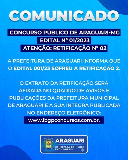 Prefeitura de Araguari divulga retificação 02 no edital 001/23, do Concurso Público de Araguari. 