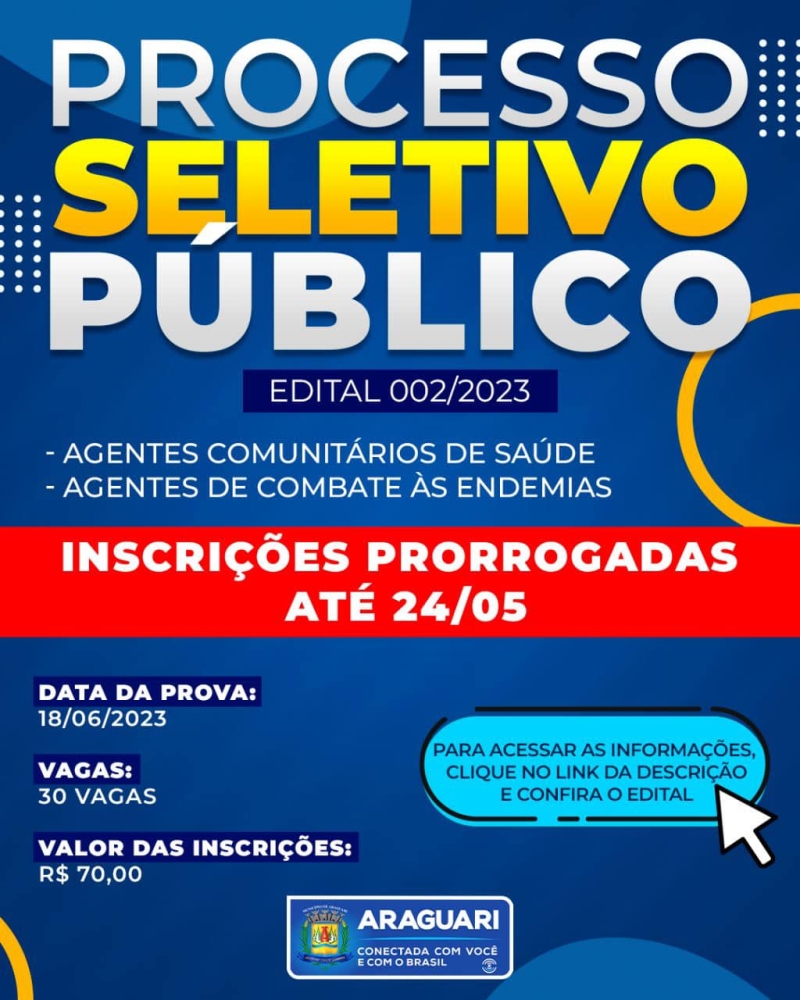 A prefeitura de Araguari comunica que a data de inscrição para o Concurso Público e Processo Seletivo, será prorrogado até o dia 24 de maio.