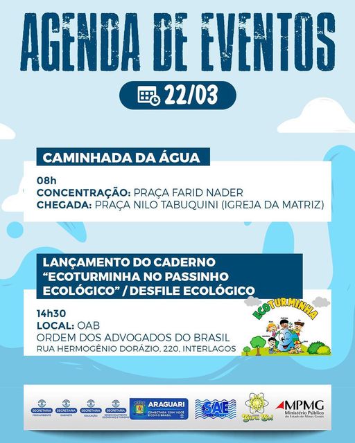 A prefeitura de Araguari convida para os eventos alusivos às comemorações do Dia Mundial da Água, que irão acontecer no dia 22 de março (quarta-feira).  -Caminhada da Água Concentração na praça Farid Nader às 8h -Lançamento do Caderno “Ecoturminha no passinho Ecológico”/ Desfile Ecológico -OAB Araguari, às 14h30 – rua Hermogênio Dorázio, 220 - Interlagos