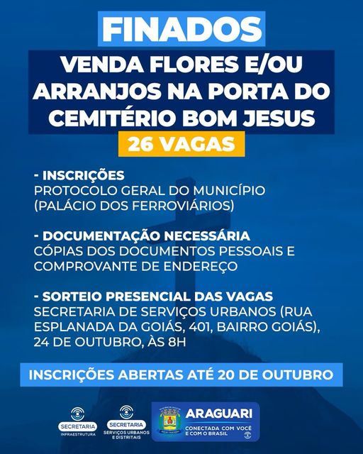 A prefeitura de Araguari informa que estão abertas as inscrições para ambulantes que desejam vender Flores e/ou Arranjos nas mediações do Cemitério Bom Jesus, nos dias 1 e 2 de novembro.