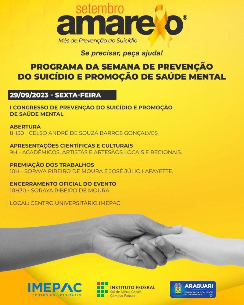 A prefeitura de Araguari, através da secretaria municipal de Saúde, informa o cronograma de atividades do ‘Setembro Amarelo’, referente ao Mês de Prevenção ao Suicídio, com o tema “Se Precisar, Peça Ajuda!