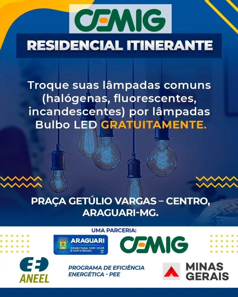 A Cemig está com um projeto de iluminação Itinerante residencial e a cidade de Araguari foi um dos municípios contemplados.  O projeto consiste a aplicação dos recursos financeiros oriundos do Programa de Eficiência Energética - PEE, para a implementação de ações de eficiência energética nos usos finais de energia elétrica de iluminação nas dependências de consumidores da CEMIG  de acordo com o projeto específico, tendo como objetivos promover a disseminação dos conceitos e procedimentos referentes à observação de energia, eficiência energética e otimização energética. Os munícipes que estejam adimplentes com a CEMIG, poderão ter o bônus da troca de até de até 7 lâmpadas convencionais (halógenas, incandescentes e fluorescentes) por lâmpadas eficientes LED, por número de instalação totalmente gratuito.  A CML ENERGY, é a responsável pela execução desse projeto junto a CEMIG, e conta  com o apoio do município. A previsão é que nesta segunda-feira, 19, o projeto chegue a cidade de Araguari.